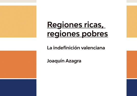 Regiones ricas, regiones pobres. Presentation of the book by Joaquín Azagra. 08/04/2019. Centre Cultural La Nau. 19.00h